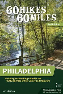 60 túra 60 mérföldön belül: Philadelphia: New Jersey és Delaware környező megyéit és külső területeit is beleértve. - 60 Hikes Within 60 Miles: Philadelphia: Including Surrounding Counties and Outlying Areas of New Jersey and Delaware