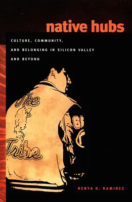 Native Hubs: Kultúra, közösség és hovatartozás a Szilícium-völgyben és azon túl - Native Hubs: Culture, Community, and Belonging in Silicon Valley and Beyond