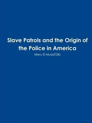 A rabszolgaőrjárőrök és a rendőrség rendje Amerikában - Slave Patrols and the Orign of the Police in America
