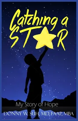 Egy csillag elkapása: A remény története - Catching A Star: My Story Of Hope