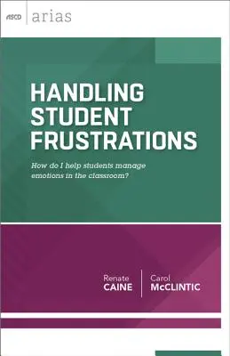 A diákok frusztrációinak kezelése: Hogyan segítsek a diákoknak kezelni az érzelmeket az osztályteremben? - Handling Student Frustrations: How Do I Help Students Manage Emotions in the Classroom?