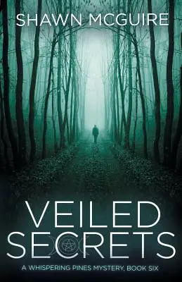 Veiled Secrets: A Whispering Pines Mystery, 6. könyv - Veiled Secrets: A Whispering Pines Mystery, Book 6