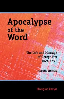 Az Ige apokalipszise: George Fox élete és üzenete - Apocalypse of the Word: The Life and Message of George Fox