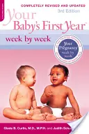 A baba első éve hétről hétre - Your Baby's First Year Week by Week