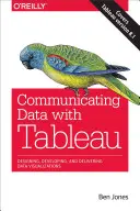 Adatkommunikáció Tableau-val: Adatvizualizációk tervezése, fejlesztése és szolgáltatása - Communicating Data with Tableau: Designing, Developing, and Delivering Data Visualizations