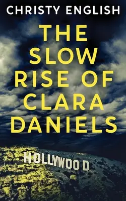 Clara Daniels lassú felemelkedése - The Slow Rise Of Clara Daniels