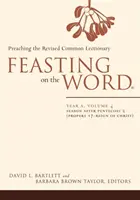 Feasting on the Word: A. év, 4. kötet: Pünkösd utáni időszak 2 (Propers 17 - Krisztus uralma) - Feasting on the Word: Year A, Volume 4: Season After Pentecost 2 (Propers 17-Reign of Christ)