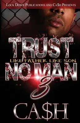 Ne bízz senkiben 3: Mint az apa, mint a fia - Trust No Man 3: Like Father, Like Son