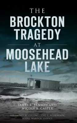 A brocktoni tragédia a Moosehead-tónál - The Brockton Tragedy at Moosehead Lake