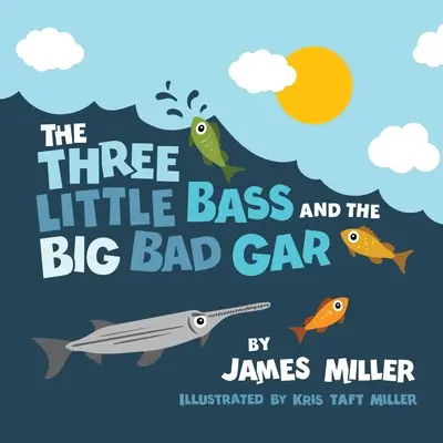 A három kis sügér és a nagy gonosz Gar - The Three Little Bass and the Big Bad Gar