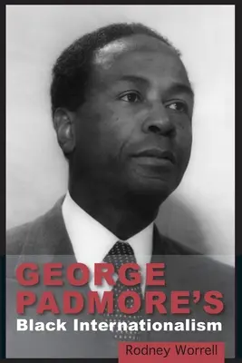 George Padmore fekete internacionalizmusa - George Padmore's Black Internationalism