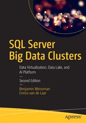 SQL Server Big Data Clusters: Adatvirtualizáció, adattó és AI platform - SQL Server Big Data Clusters: Data Virtualization, Data Lake, and AI Platform