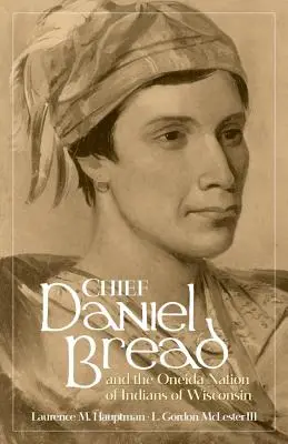 Daniel Bread főnök és a wisconsini Oneida indián nemzet, 241. kötet - Chief Daniel Bread and the Oneida Nation of Indians of Wisconsin, Volume 241