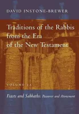 A rabbik hagyományai az Újszövetség korából, 2A kötet: Ünnepek és szombatok - Traditions of the Rabbis from the Era of the New Testament, Volume 2A: Feasts and Sabbaths