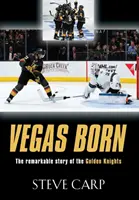 Vegas Born: A Golden Knights figyelemre méltó története - Vegas Born: The Remarkable Story of The Golden Knights