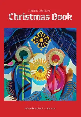 Luther Márton karácsonyi könyve - Martin Luther's Christmas Book