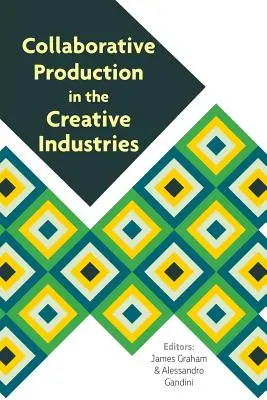 Együttműködő termelés a kreatív iparágakban - Collaborative Production in the Creative Industries