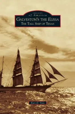 A galvestoni Elissa: Texas nagyhajója - Galveston's the Elissa: The Tall Ship of Texas