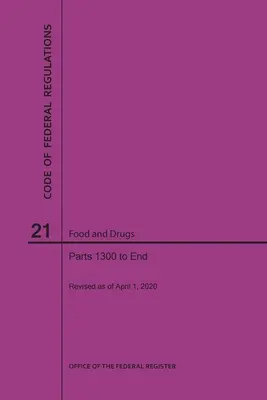 Code of Federal Regulations 21. cím, Élelmiszerek és gyógyszerek, 1300. rész - 2020. végi részek - Code of Federal Regulations Title 21, Food and Drugs, Parts 1300-End, 2020