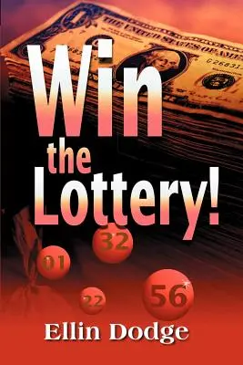 Nyerj a lottón! Hogyan válasszuk ki a személyes szerencseszámainkat - Win the Lottery!: How to Pick Your Personal Lucky Numbers