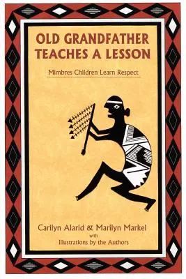 Az öreg nagyapa leckét ad: a mimbres gyerekek megtanulják a tiszteletet - Old Grandfather Teaches a Lesson: Mimbres Children Learn Respect