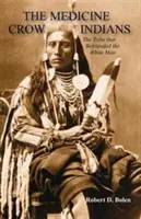 A Medicine Crow indiánok - The Medicine Crow Indians