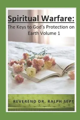 Spirituális hadviselés: Isten földi védelmének kulcsai - Spiritual Warfare: The Keys to God's Protection on Earth