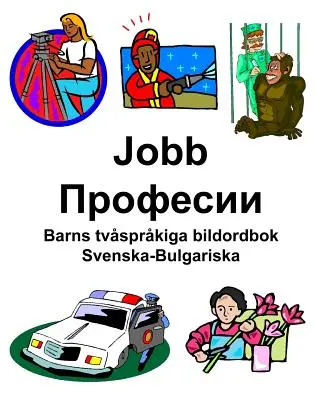 Svéd-bolgár állások/Професии Barns tvsprkiga bildordbok - Svenska-Bulgariska Jobb/Професии Barns tvsprkiga bildordbok