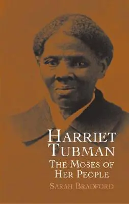 Harriet Tubman: népe Mózese - Harriet Tubman: The Moses of Her People