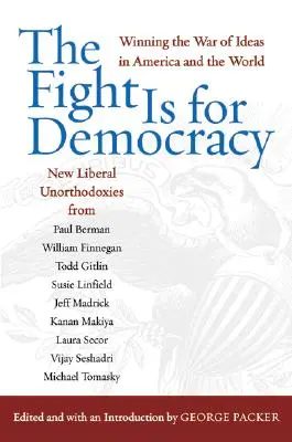 A harc a demokráciáért folyik: Az eszmék háborújának megnyerése Amerikában és a világban - The Fight Is for Democracy: Winning the War of Ideas in America and the World