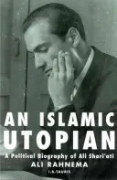 Egy iszlám utópia: Ali Shari'ati politikai életrajza - An Islamic Utopian: A Political Biography of Ali Shari'ati