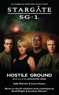 STARGATE CSK-1 Ellenséges föld (Apokalipszis 1. könyv) - STARGATE SG-1 Hostile Ground (Apocalypse book 1)