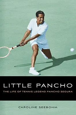 Little Pancho: A teniszlegenda Pancho Segura élete - Little Pancho: The Life of Tennis Legend Pancho Segura