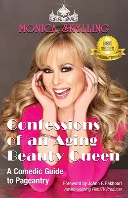 Egy öregedő szépségkirálynő vallomásai: Komédiai útmutató a szépségápoláshoz - Confessions of an Aging Beauty Queen: A Comedic Guide to Pageantry