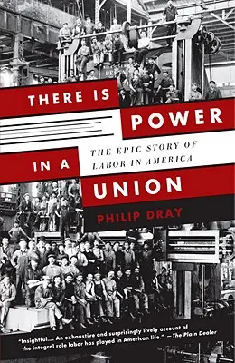 Egy szövetségben van hatalom: A munkásság epikus története Amerikában - There Is Power in a Union: The Epic Story of Labor in America