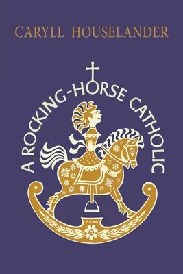 A hintalovas katolikus - A Rocking-Horse Catholic