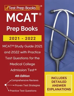 MCAT Prep Books 2021-2022: MCAT Study Guide 2021 and 2022 with Practice Test Questions for the Medical College Admission Test [4. kiadás] - MCAT Prep Books 2021-2022: MCAT Study Guide 2021 and 2022 with Practice Test Questions for the Medical College Admission Test [4th Edition]