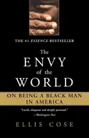 A világ irigye: Fekete embernek lenni Amerikában - The Envy of the World: On Being a Black Man in America