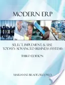 Modern ERP: A mai fejlett üzleti rendszerek kiválasztása, bevezetése és használata - Modern ERP: Select, Implement, and Use Today's Advanced Business Systems