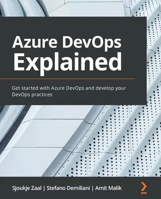 Azure DevOps Explained: Ismerkedjen meg az Azure DevOps-szal, és fejlessze DevOps-gyakorlatait - Azure DevOps Explained: Get started with Azure DevOps and develop your DevOps practices