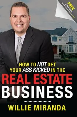 Hogyan ne rúgják szét a segged az ingatlanbizniszben? - How to Not Get Your Ass Kicked in the Real Estate Business