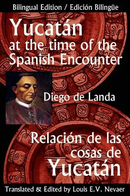 Yucatan a spanyol találkozás idején: Relacion de Las Cosas de Yucatan - Yucatan at the Time of the Spanish Encounter: Relacion de Las Cosas de Yucatan