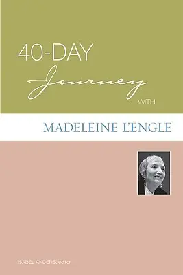 40 napos utazás Madeleine L'Engle-lel - 40-Day Journey with Madeleine L'Engle