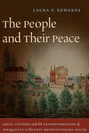 Az emberek és a békéjük: A jogi kultúra és az egyenlőtlenség átalakulása a forradalom utáni délen - The People and Their Peace: Legal Culture and the Transformation of Inequality in the Post-Revolutionary South