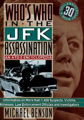 Ki kicsoda a JFK-merényletben: A-tól Z-ig terjedő enciklopédia - Who's Who in the JFK Assassination: An A to Z Encyclopedia