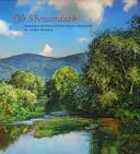 Oh, Shenandoah: Festmények a történelmi völgyről és folyóról - Oh, Shenandoah: Paintings of the Historic Valley and River