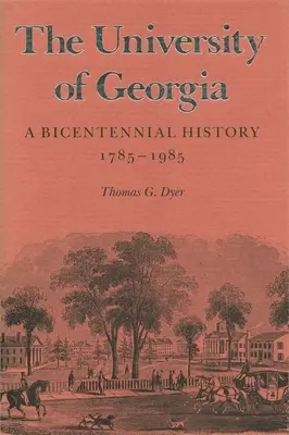 A Georgia Egyetem: Két évszázados története, 1785-1985 - The University of Georgia: A Bicentennial History, 1785-1985