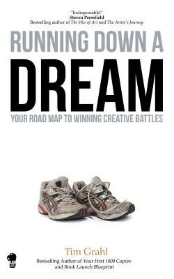 Egy álom lefutása: Útiterv a kreatív csaták megnyeréséhez - Running Down a Dream: Your Road Map To Winning Creative Battles