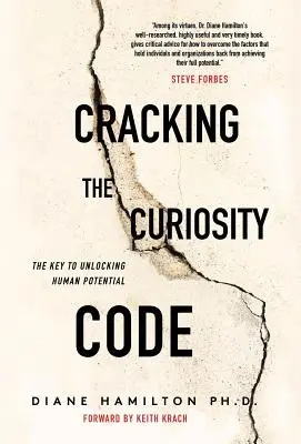 A kíváncsiság kódjának feltörése: Az emberi potenciál felszabadításának kulcsa - Cracking the Curiosity Code: The Key to Unlocking Human Potential