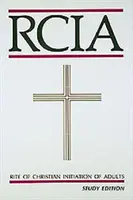 A felnőttek keresztény beavatási rítusa: Tanulmányi kiadás - Rite of Christian Initiation of Adults: Study Edition